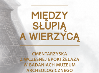 “Między Słupią  a Wierzycą, cmentarzyska kultury pomorskiej z badań Muzeum Archeologicznego  w Gdańsku”